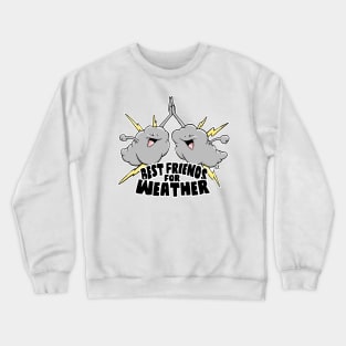 Best Friends for Weather Crewneck Sweatshirt